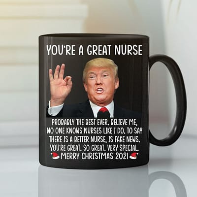 Trump You're A Great Nurse Merry Christmas 2021 Mug