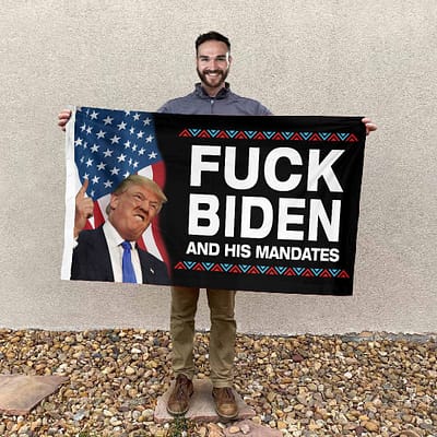 Fuck Biden And His Mandates Flag Trump Lovers