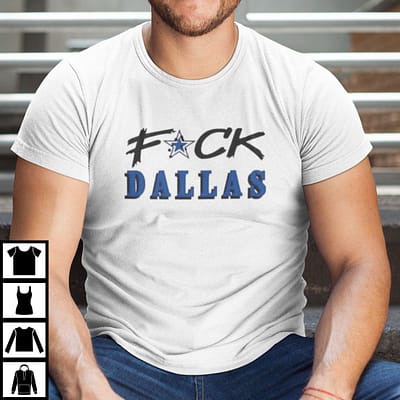 Fuck-Dallas-Shirt-Fuck-Dallas-Cowboys