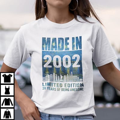 Made In 2002 Limited Edition 20 Years Of Being Awesome Shirt