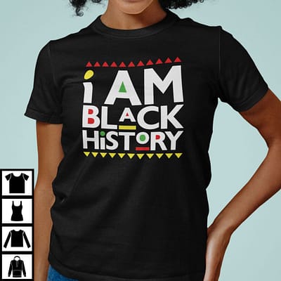 I Am Black History Shirt Black History Month Tee