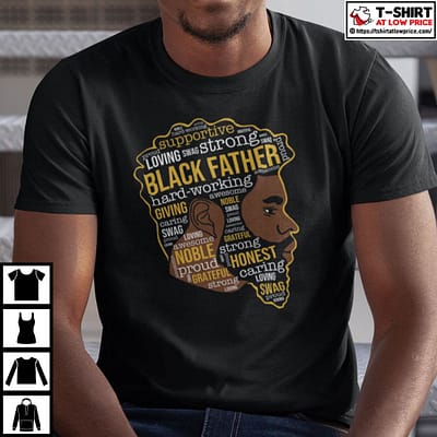 Black Father Hard Working Giving Awesome Happy Father's Day Shirt