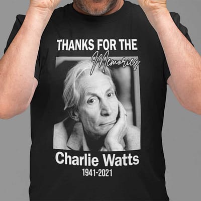 charlie watts 1941 2021 shirt thanks for the memories