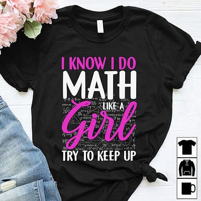 funny math teacher shirt i do math like a girl try keep up