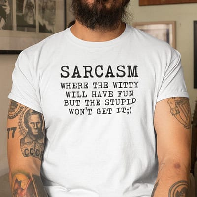 funny sarcasm where the witty will have fun t shirt
