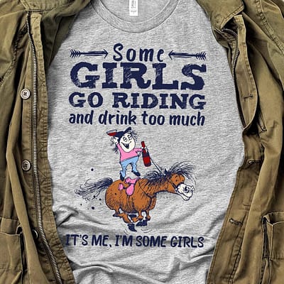lady horse riding shirt go riding and drink too much its me