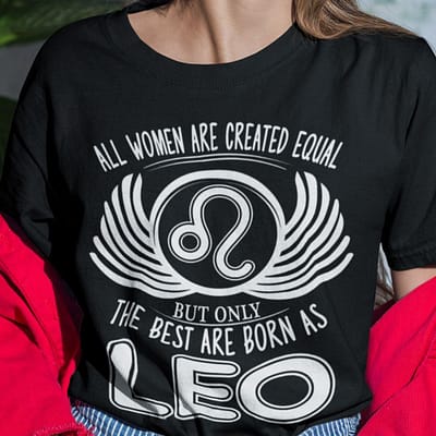 leo t shirt all women are created equal