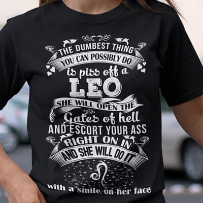 leo t shirt the dumbest thing you can possibly do