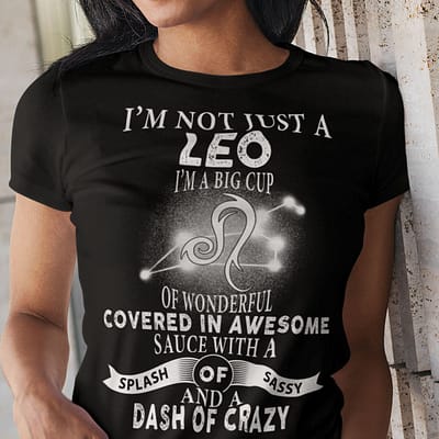 leo zodiac shirt im not just a leo im a big cup