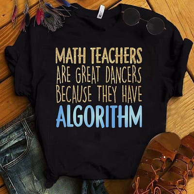 math teacher shirt great dancers because they have algorithm