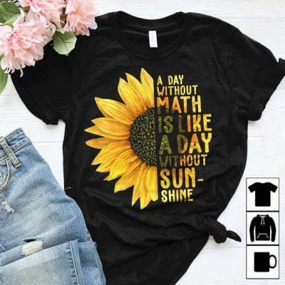 sunflower math teacher shirt without math without sunshine