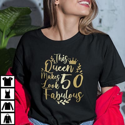 this queen makes 50 look fabulous shirt
