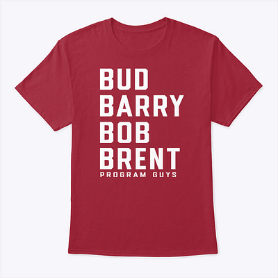 Bud Barry Bob Brent Shirt Program Guys