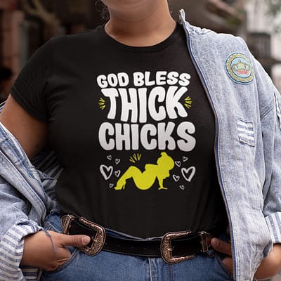 god bless thick chick t shirt body acceptance