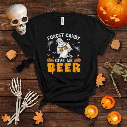Forget Candy Give Me Beer Halloween Ghost Boo Drinking Funny T Shirt