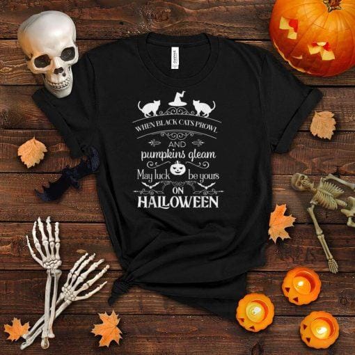Halloween Funny Gift T Shirt When Black Cat's Prowl