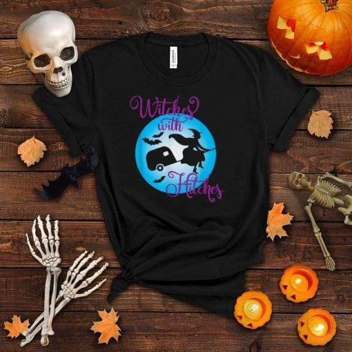 Witches with Hitches Funny Womens Halloween Trailer Camping T Shirt
