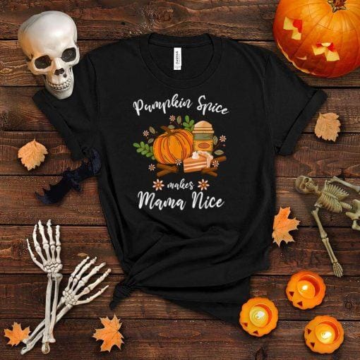 Pumpkin Spice Makes Mama Nice Women Apparel, Halloween Mom T Shirt