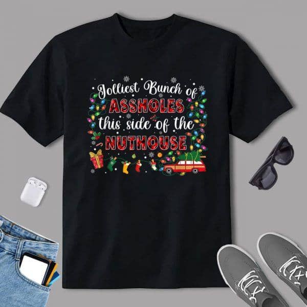 Jolliest Bunch Of Assholes This Side Nuthouse Ugly Christmas T-Shirt