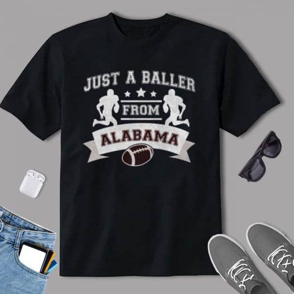Just a Baller from Alabama Football Player T-Shirt