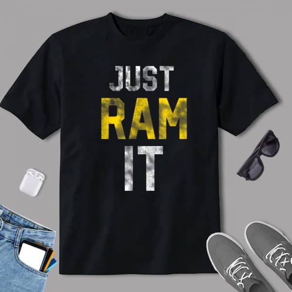 Just Ram It Funny Rams T Shirt