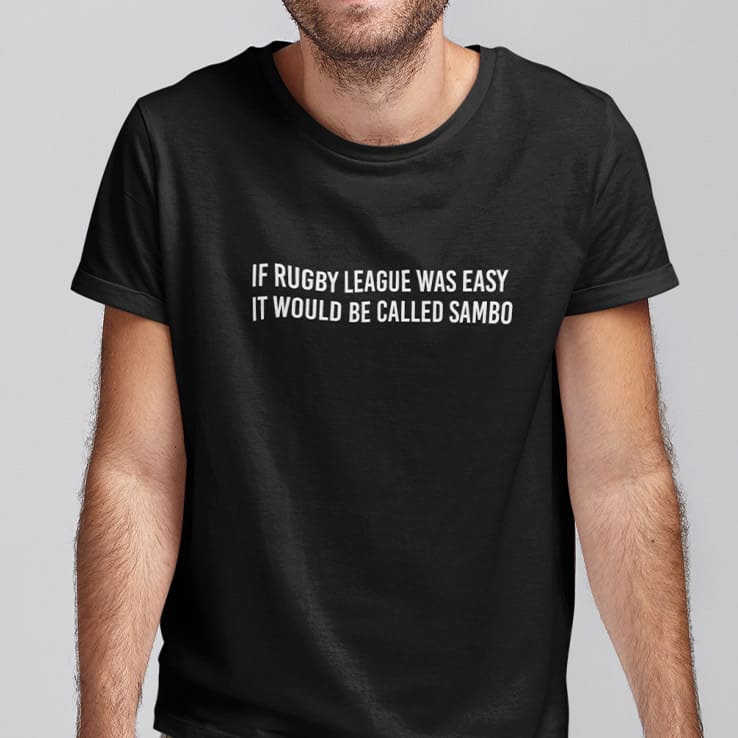 If-Rugby-League-Was-Easy-Shirt-It-Would-Be-Called-Sambo