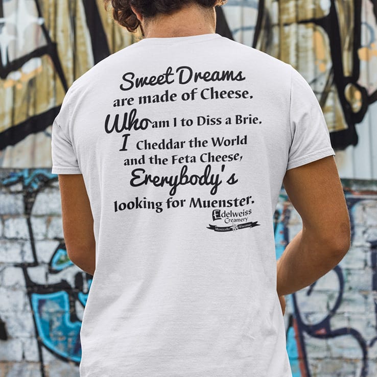 Sweet Dreams Are Made Of Cheese Shirt
