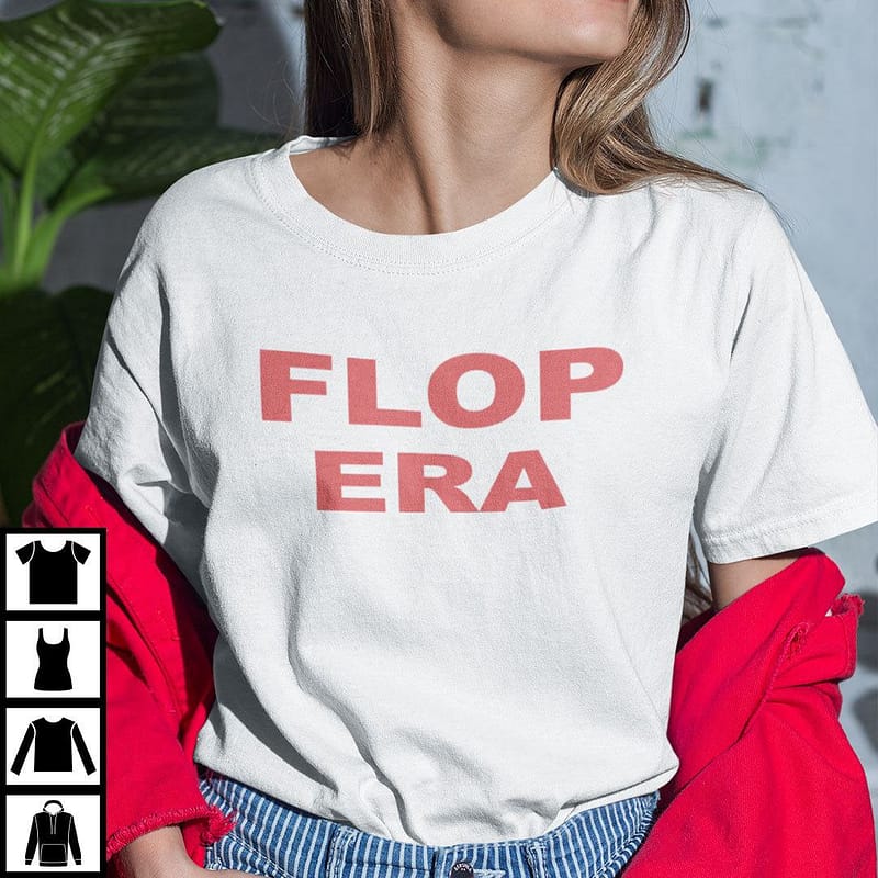 Flop Era Shirt Funny This Is My Flop Era Tee