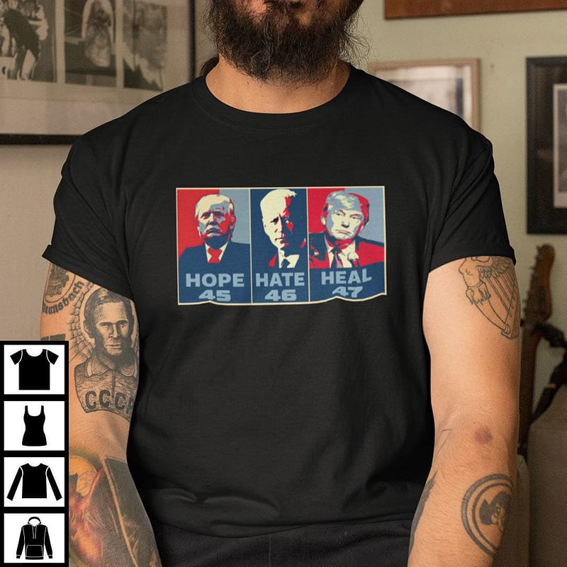 Hope-45-Hate-46-Heal-47-Shirt-Political-Tee