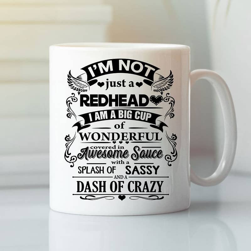 I'm Not Just A Redhead I Am A Big Cup Mug