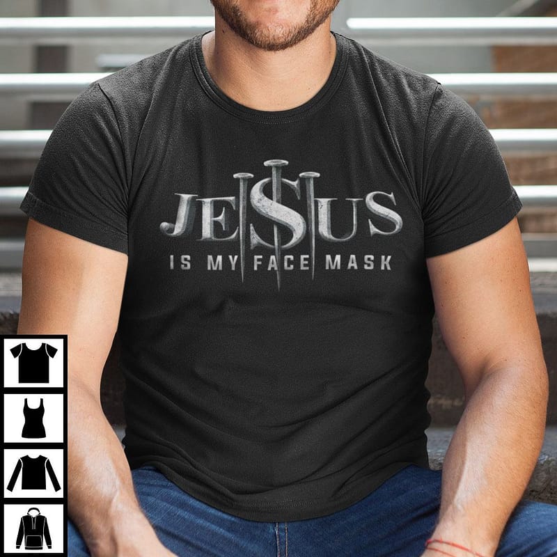Jesus Is My Face Mask Shirt Jesus Lover Gift
