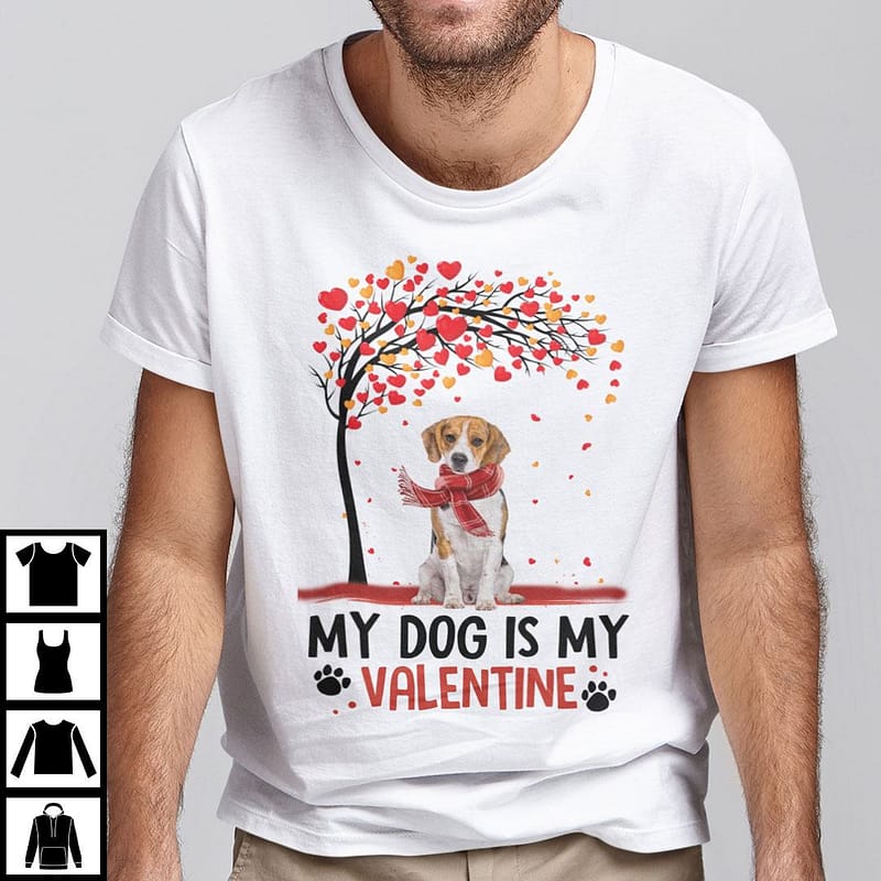 My Dog Is My Valentine Shirt Beagle Lovers