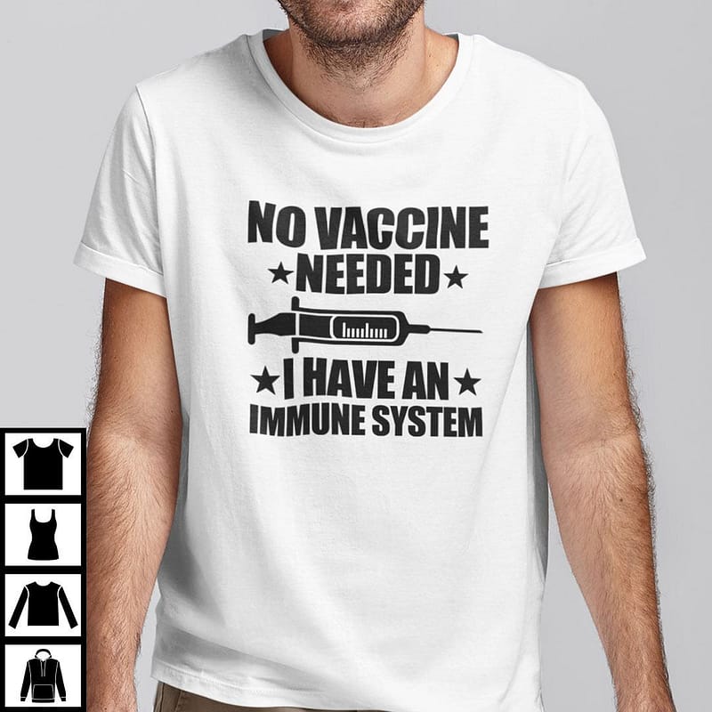 No Vaccine Needed I Have An Immune System Shirt