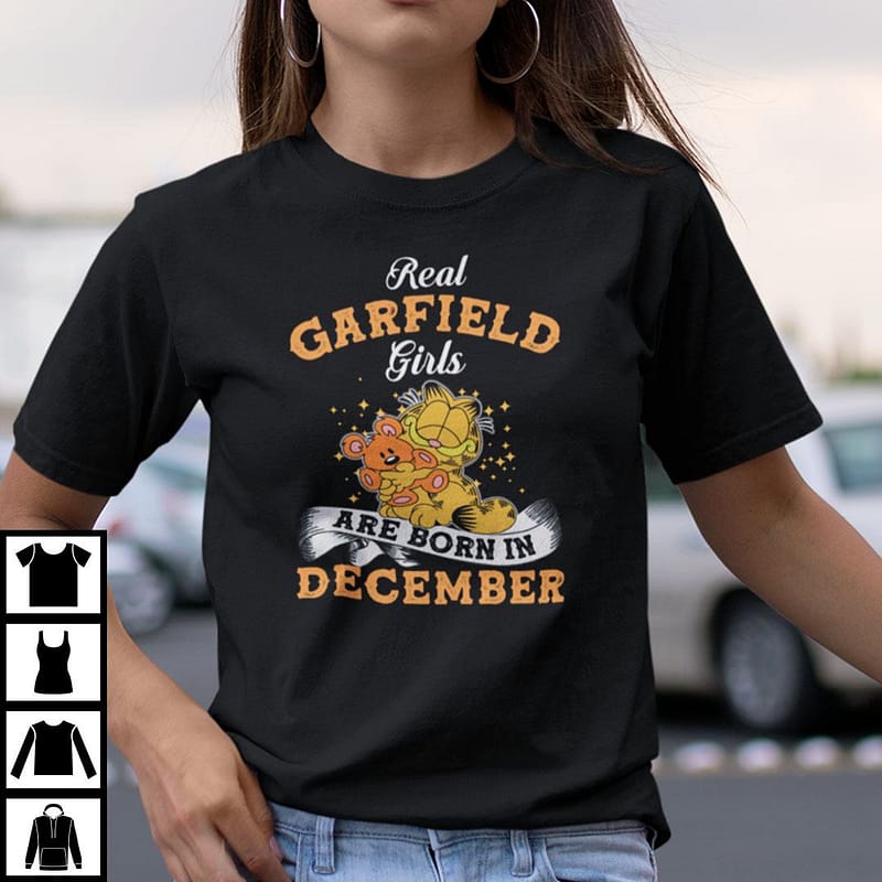 Real Garfield Girls Are Born In December Shirt 