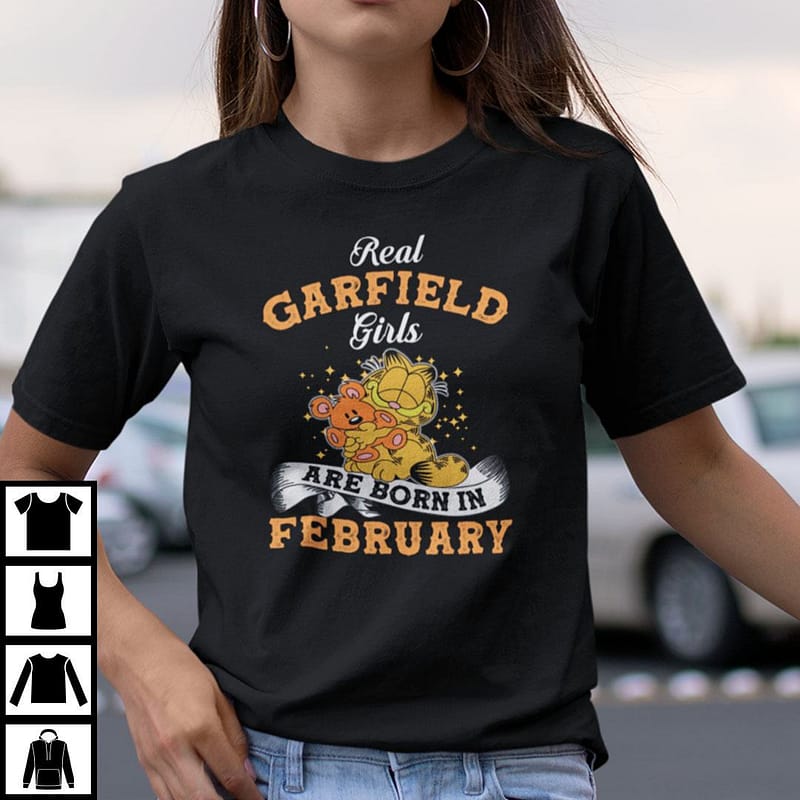 Real Garfield Girls Are Born In February Shirt 