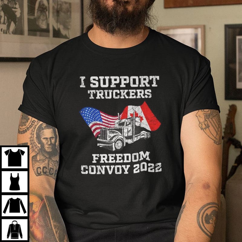 I Love Truckers Shirt I Support Truckers Freedom Convoy 2022