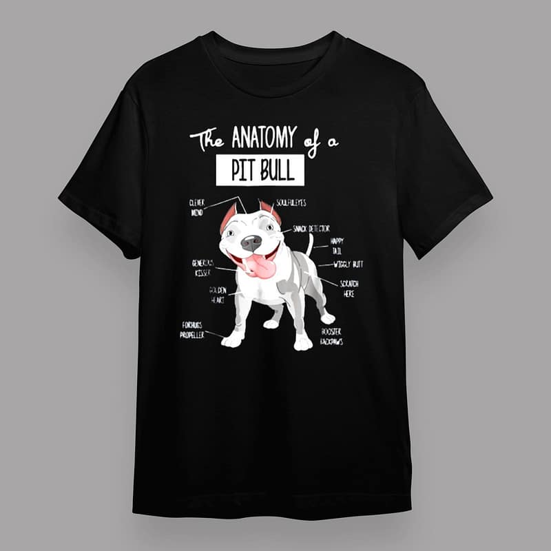 Anatomy of A Pitbull T-Shirt Dog Lover Tee T-Shirt Custom Birthday Gifts Christmas