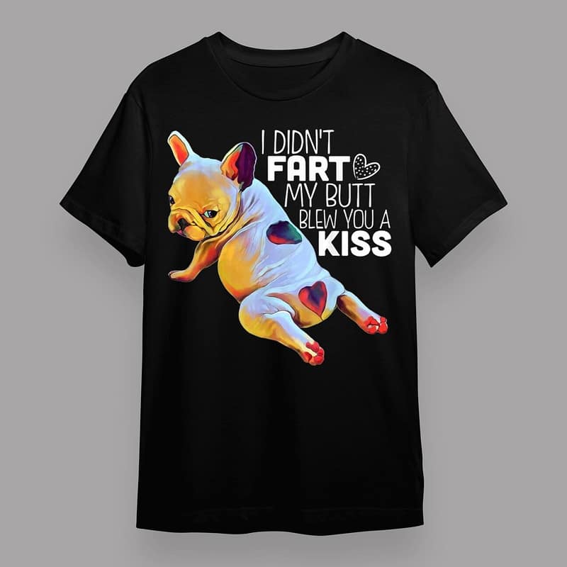 French bulldog Shirt – Funny T-Shirt Gift Dog Lover