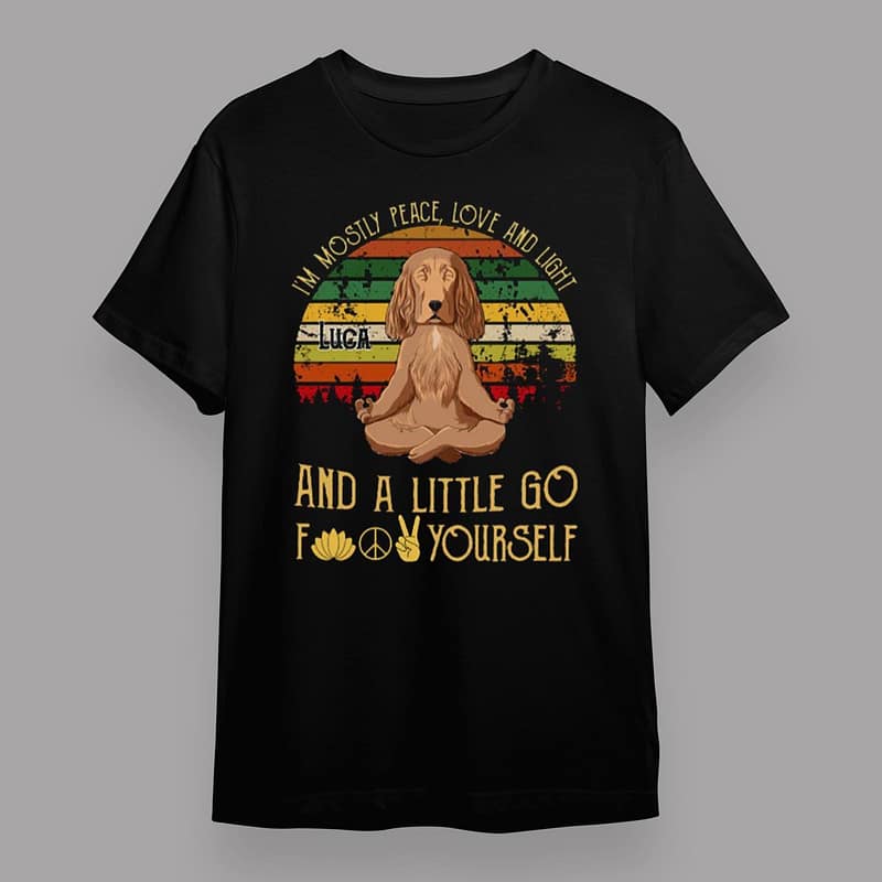 Personalized I’m Mostly Peace Love and Light Shirt, Custom Dog Shirt, Dog Lover Shirt, Dog Yoga Shirt, Pet Lover Shirt, T-Shirt, Tee