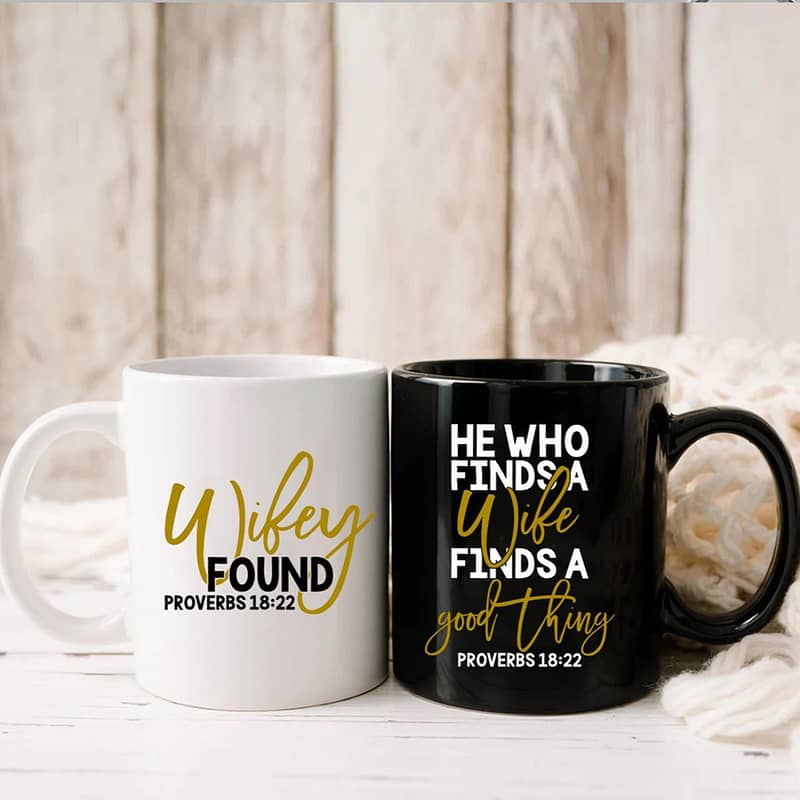 Wifey Found Proverbs  He Who Finds A Wife Finds A Good Thing Proverbs Couple Mug