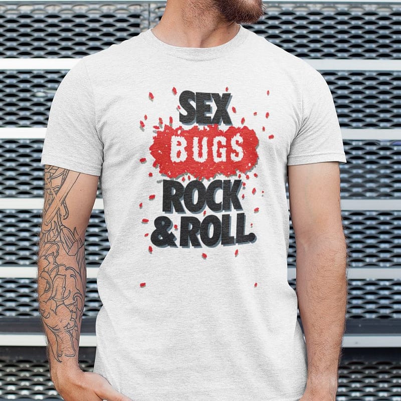 Sex-Bugs-Rock-And-Roll-Shirt