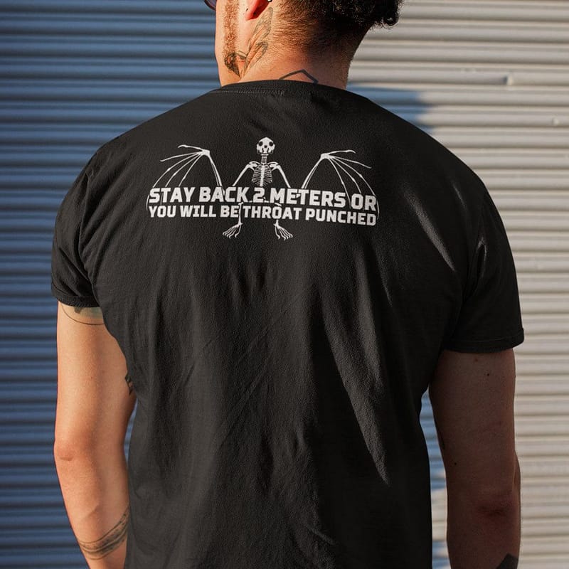 Stay-Back-2-Meters-Or-You-Will-Be-Throat-Punched-Shirt
