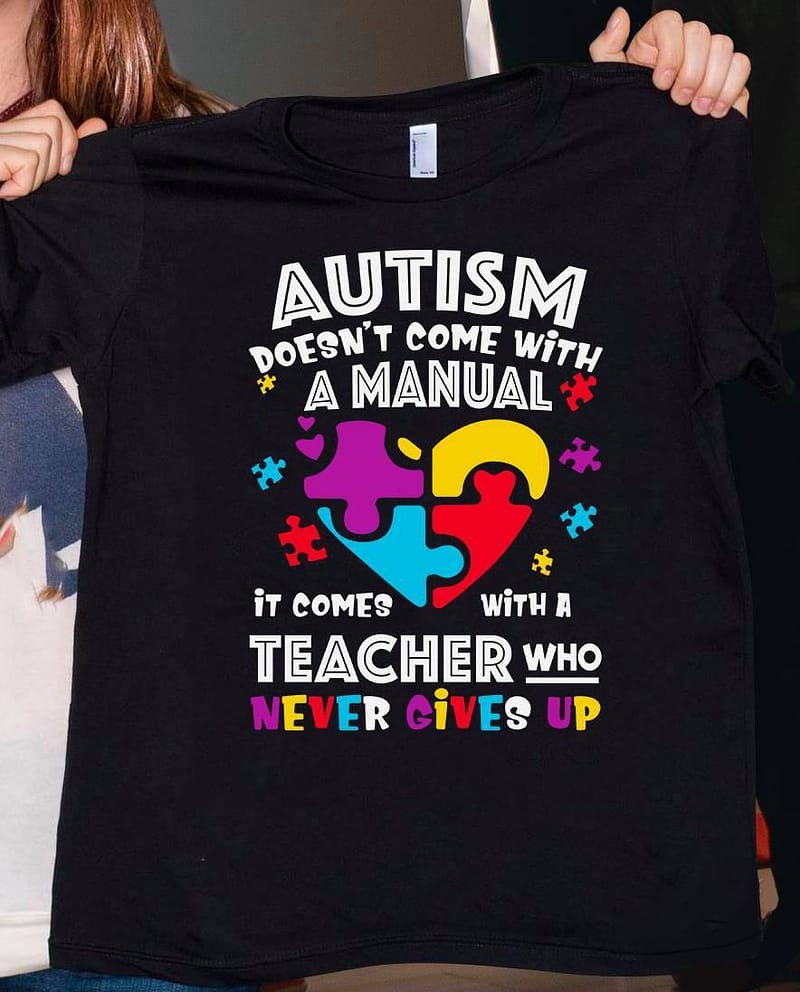 Autism Teacher Shirt Autism Doesn't Come With A Manual